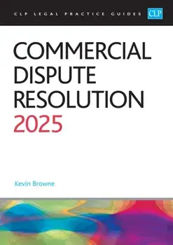 Commercial Dispute Resolution 2025. Legal Practice Course Guides (LPC), Revised ed, Paperback/Browne