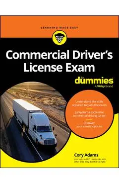 Commercial Driver's License Exam for Dummies - Cory Adams