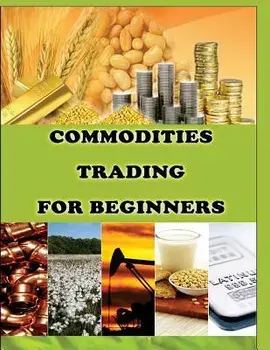 Commodities Trading for Beginners: Commodity Trading Tips To Earn High Profits, Paperback/Priyank Gala