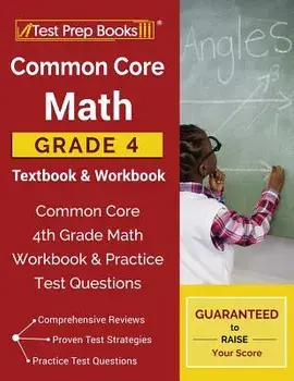 Common Core Math Grade 4 Textbook & Workbook: Common Core 4th Grade Math Workbook & Practice Test Questions, Paperback/Test Prep Books