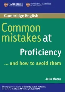 Common Mistakes at Proficiency... and How to Avoid Them, Paperback/Julie Moore