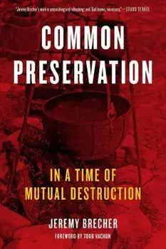 Common Preservation: In a Time of Mutual Destruction, Paperback/Jeremy Brecher