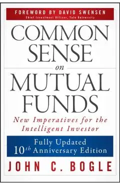 Common Sense on Mutual Funds, Updated 10th Anniversary Edition - John C. Bogle