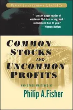 Common Stocks and Uncommon Profits and Other Writings, Paperback/Philip a. Fisher