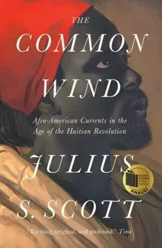 Common Wind. Afro-American Currents in the Age of the Haitian Revolution, Paperback/Julius Scott
