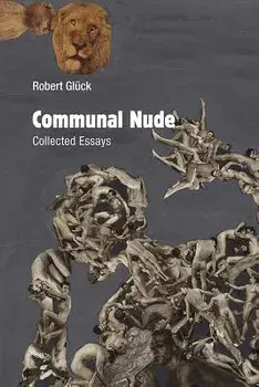 Communal Nude. Collected Essays, Paperback/Robert Gluck