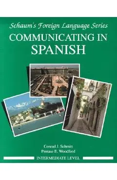 Communicating in Spanish (Intermediate Level) - Conrad Schmitt