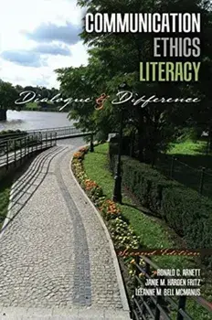 Communication Ethics Literacy: Dialogue and Difference, Paperback/Arnett Et Al