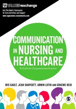 Communication in Nursing and Healthcare. A Guide for Compassionate Practice, Paperback/Graeme Reid
