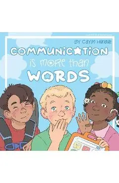Communication is More Than Words - Caylin N. Hunault