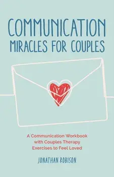 Communication Miracles for Couples, Paperback/***
