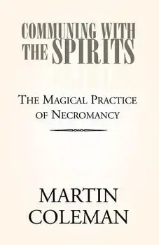 Communing with the Spirits, Paperback (2nd Ed.)/Martin Coleman