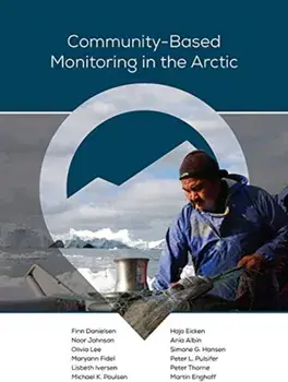 Community-Based Monitoring in the Arctic, Paperback/Finn Danielsen