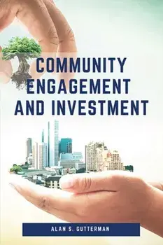 Community Engagement and Investment, Paperback/Alan S. Gutterman