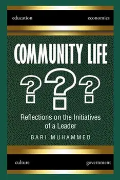 Community Life: What Is It, the Dire Need for It, and Why We Don't Have It, Paperback/Bari Muhammed