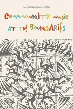 Community Music at the Boundaries, Paperback/Lee Willingham