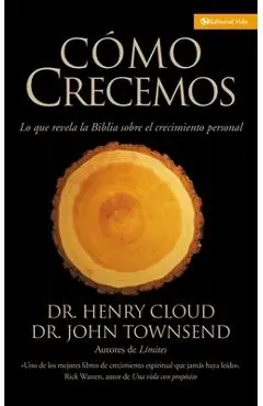 Cómo Crecemos: Lo que la Biblia revela acerca del crecimiento personal - Henry Cloud