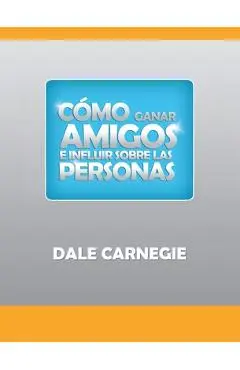 Como ganar amigos y influir sobre las personas - Dale Carnegie