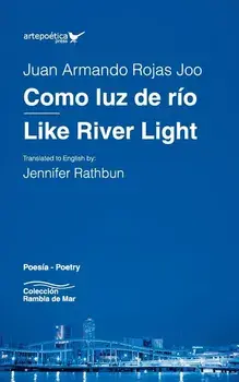 Como luz de ro / Like River Light, Paperback/Juan Armando Rojas