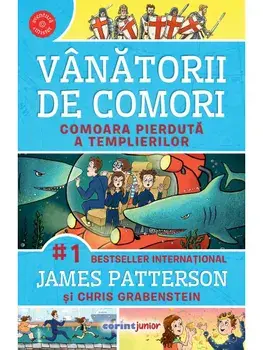 Comoara pierduta a templierilor. Seria Vanatorii de comori. Volumul 8/James Patterson, Chris Grabenstein