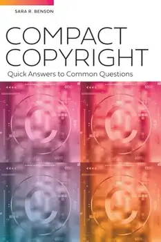 Compact Copyright: Quick Answers to Common Questions, Paperback/Sara Benson