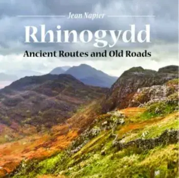 Compact Wales: Rhinogydd - Ancient Routes and Old Roads, Paperback/Jean Napier