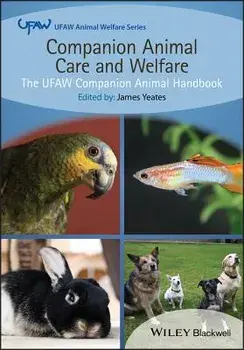 Companion Animal Care and Welfare: The Ufaw Companion Animal Handbook/James Yeates