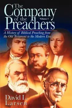 Company of the Preachers, vol 1, Paperback/David L. Larsen