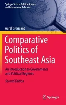 Comparative Politics of Southeast Asia. An Introduction to Governments and Political Regimes, 2nd ed. 2022, Hardback/Aurel Croissant