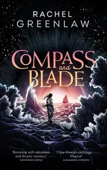 Compass and Blade, Hardback/Rachel Greenlaw