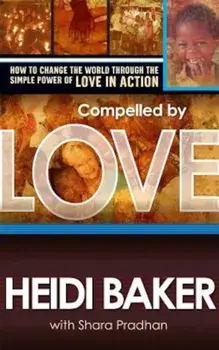 Compelled by Love, Paperback/Heidi Baker