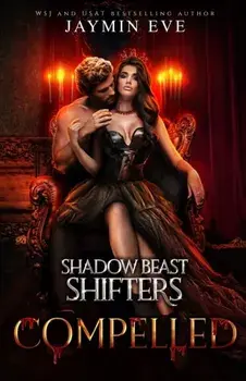 Compelled - Shadow Beast Shifters Book 5, Paperback/Jaymin Eve