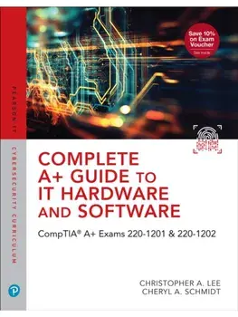Complete A+ Guide to IT Hardware and Software. CompTIA A+ Core 1 and Core 2 Exams (V15), 10 ed, Paperback/Christopher Lee