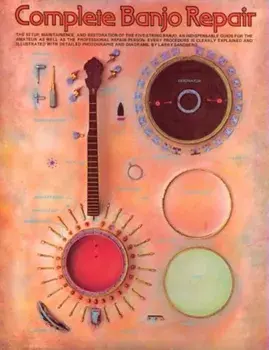 Complete Banjo Repair Sandberg, Paperback/Larry Sandberg