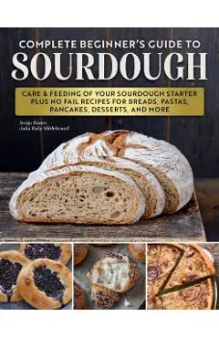 Complete Beginner’s Guide to Sourdough - Sonja Bauer