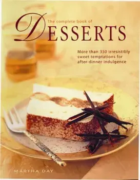 Complete Book Desserts, Hardback/Martha Day