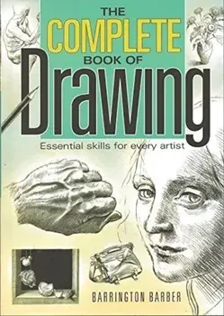 Complete Book of Drawing: Essential Skills for Every Artist, The/***