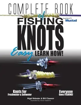 Complete Book of Fishing Knots: Learn How, Paperback/Bill Classon