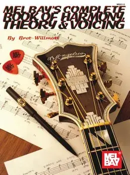 Complete Book of Harmony, Theory & Voicing, Paperback/Bret Willmott