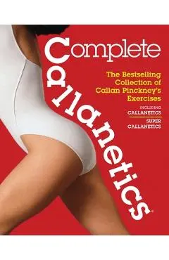 Complete Callanetics - Callan Pinckney
