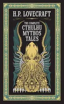 Complete Cthulhu Mythos Tales (Barnes & Noble Collectible Classics: Omnibus Edition)/H. P. Lovecraft
