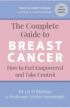 Complete Guide to Breast Cancer - Professor Trisha|o’riordan Greenhalgh