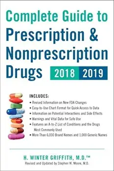 Complete Guide to Prescription & Nonprescription Drugs 2018-2019, Paperback/H. Winter Griffith