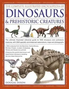 Complete Illustrated Encyclopedia of Dinosaurs & Prehistoric, Hardcover/Dougal Dixon