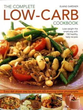 Complete Low-carb Cookbook, Paperback/Elaine Gardner