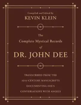 Complete Mystical Records of Dr. John Dee (3-volume set), Paperback/Kevin Klein