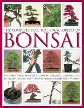 Complete Practical Encyclopedia of Bonsai, Hardcover/Ken Norman