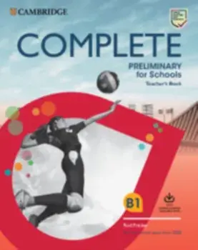 Complete Preliminary for Schools Teacher's Book with Downloadable Resource Pack (Class Audio and Teacher's Photocopiable Worksheets). For the Revised Exam from 2020, New ed/Peter May