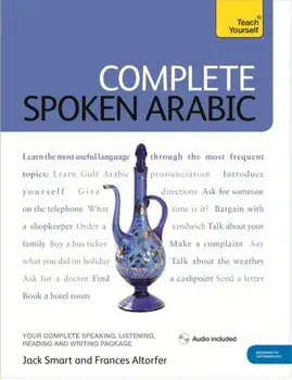 Complete Spoken Arabic (of the Arabian Gulf) Beginner to Intermediate Course. (Book and audio support)/Frances Smart