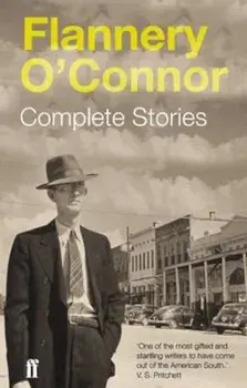 Complete Stories, Paperback/Flannery O'Connor
